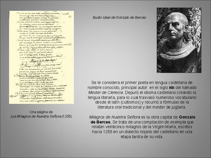 Busto ideal de Gonzalo de Berceo Se le considera el primer poeta en lengua