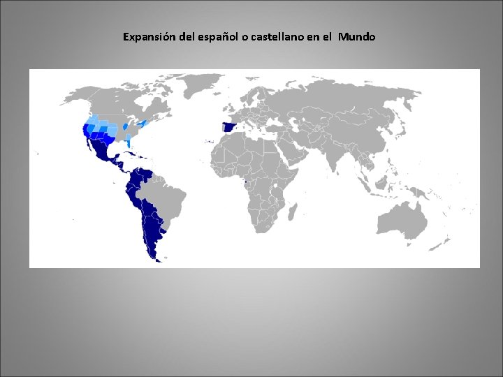 Expansión del español o castellano en el Mundo 