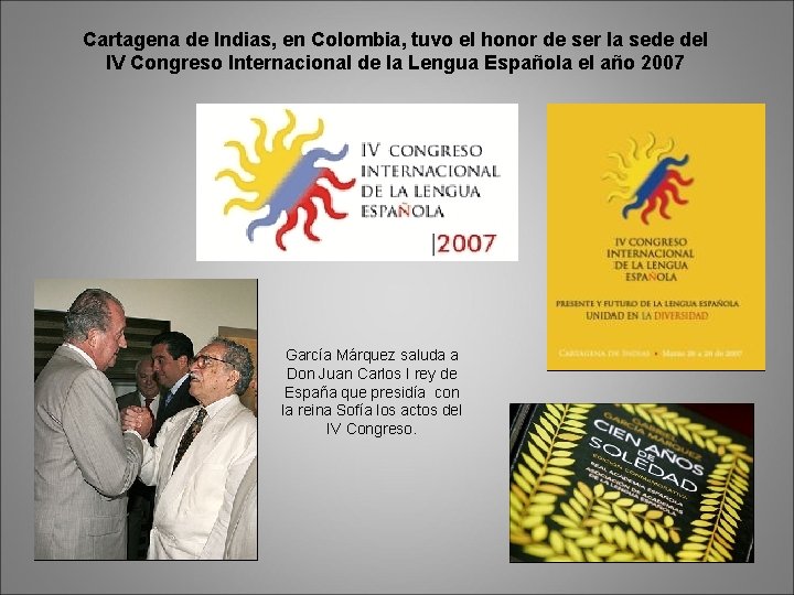 Cartagena de Indias, en Colombia, tuvo el honor de ser la sede del IV