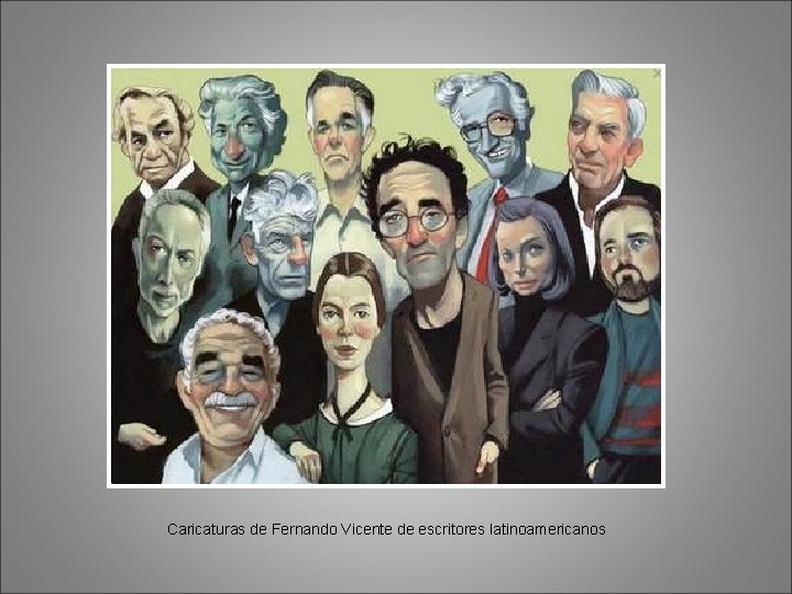 Caricaturas de Fernando Vicente de escritores latinoamericanos 