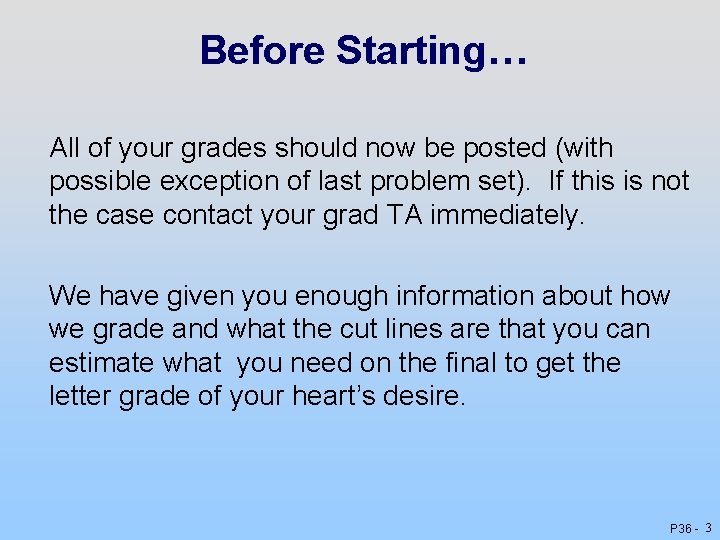 Before Starting… All of your grades should now be posted (with possible exception of Before Starting… All of your grades should now be posted (with possible exception of