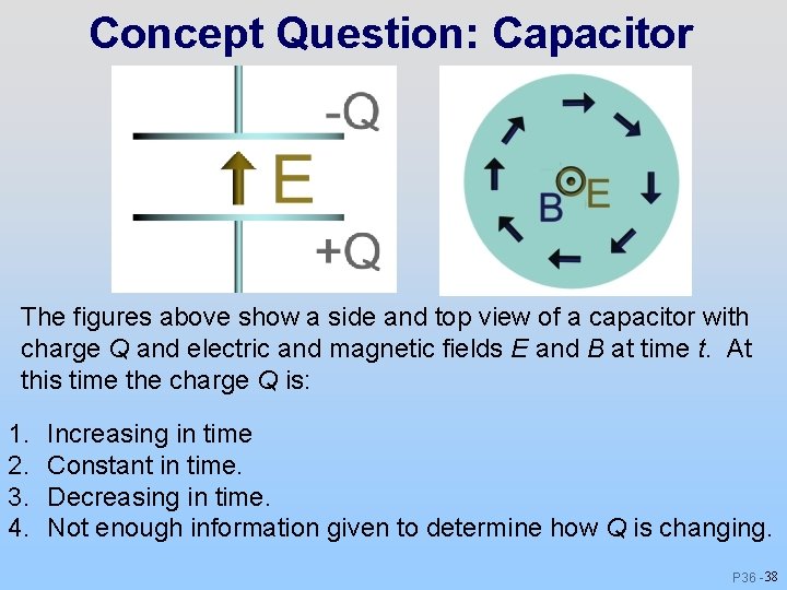 Concept Question: Capacitor The figures above show a side and top view of a Concept Question: Capacitor The figures above show a side and top view of a
