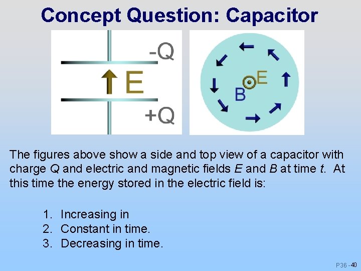 Concept Question: Capacitor The figures above show a side and top view of a Concept Question: Capacitor The figures above show a side and top view of a