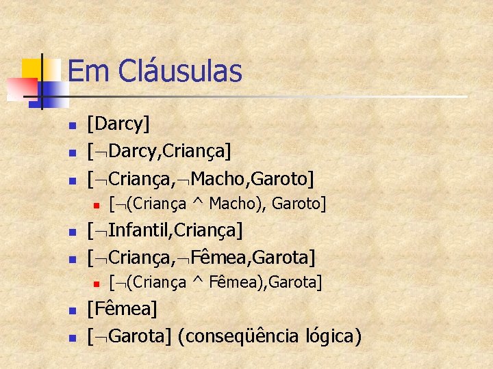Em Cláusulas n n n [Darcy] [ Darcy, Criança] [ Criança, Macho, Garoto] n