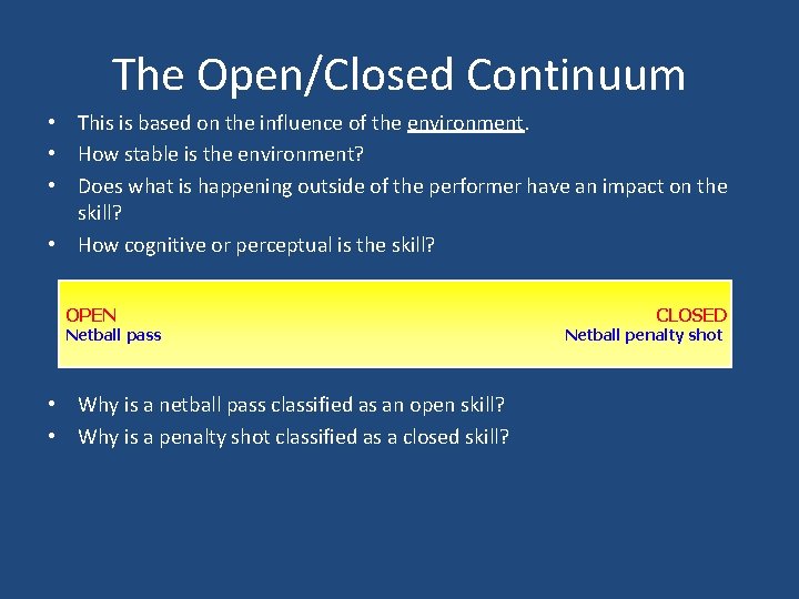 The Open/Closed Continuum • This is based on the influence of the environment. •