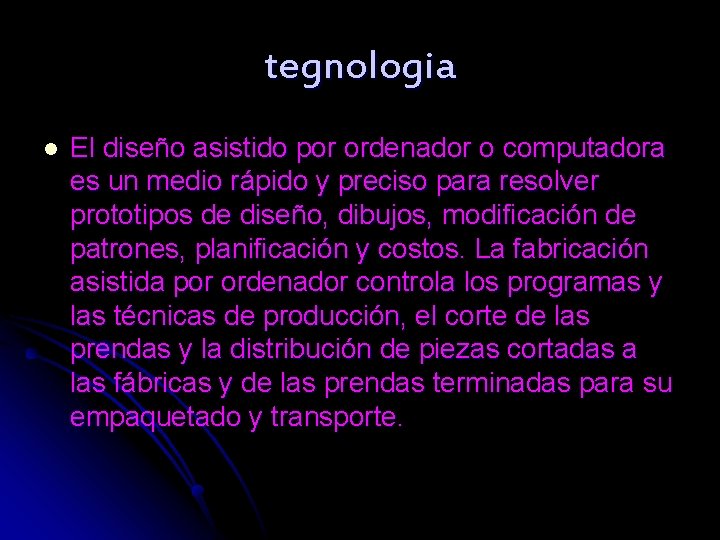 tegnologia l El diseño asistido por ordenador o computadora es un medio rápido y