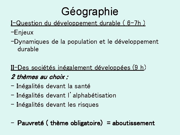 Géographie I-Question du développement durable ( 6 -7 h ) -Enjeux -Dynamiques de la