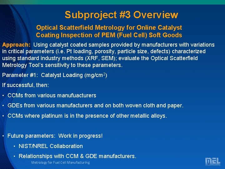 Subproject #3 Overview Optical Scatterfield Metrology for Online Catalyst Coating Inspection of PEM (Fuel