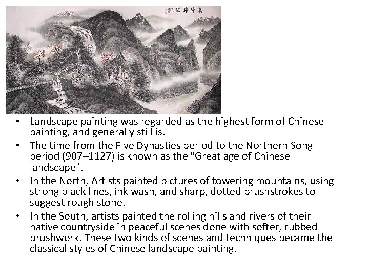  • Landscape painting was regarded as the highest form of Chinese painting, and