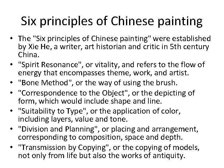 Six principles of Chinese painting • The "Six principles of Chinese painting" were established