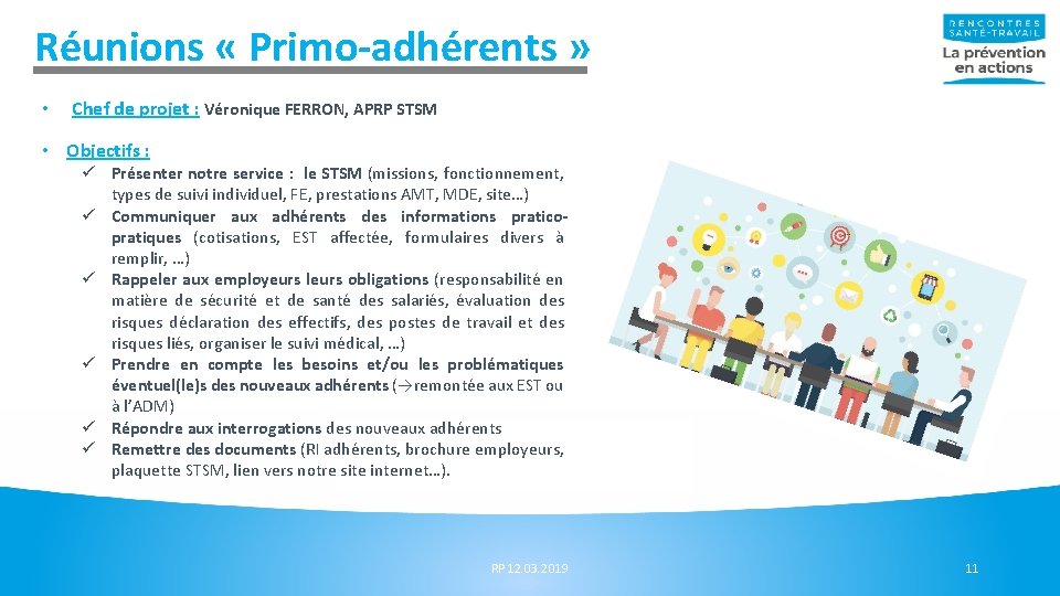 Réunions « Primo-adhérents » • Chef de projet : Véronique FERRON, APRP STSM • Réunions « Primo-adhérents » • Chef de projet : Véronique FERRON, APRP STSM •