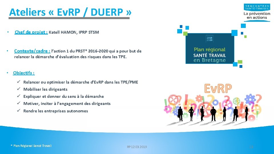 Ateliers « Ev. RP / DUERP » • Chef de projet : Katell HAMON, Ateliers « Ev. RP / DUERP » • Chef de projet : Katell HAMON,