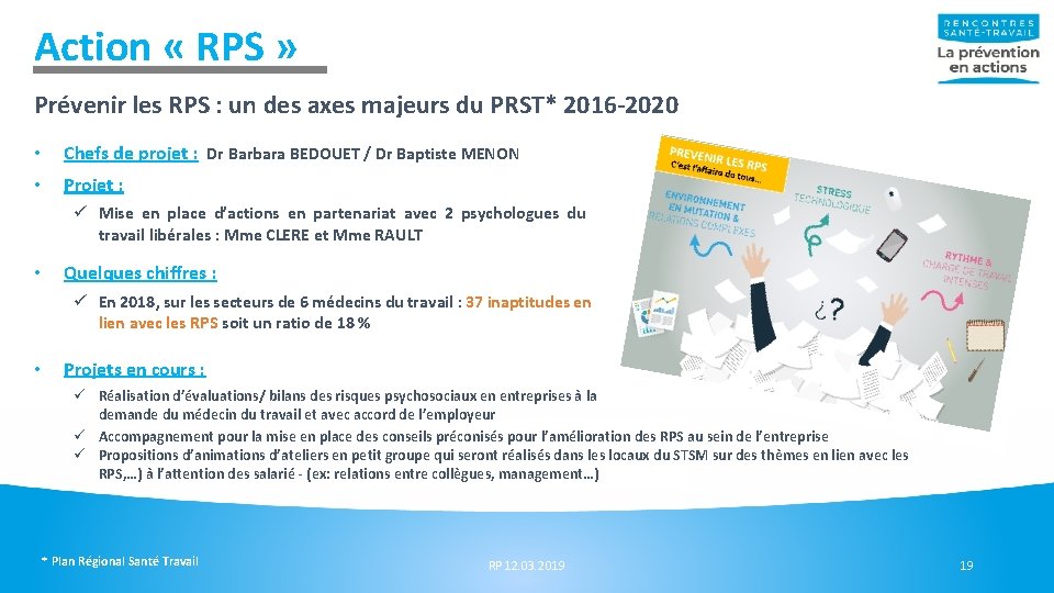 Action « RPS » Prévenir les RPS : un des axes majeurs du PRST* Action « RPS » Prévenir les RPS : un des axes majeurs du PRST*