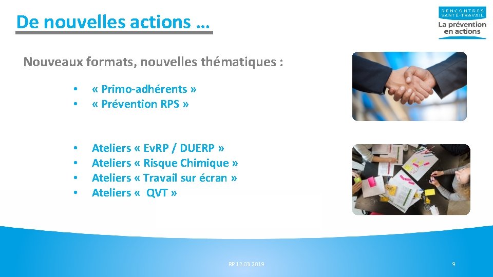 De nouvelles actions … Nouveaux formats, nouvelles thématiques : • • « Primo-adhérents » De nouvelles actions … Nouveaux formats, nouvelles thématiques : • • « Primo-adhérents »