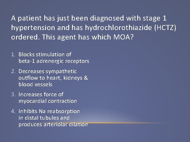 A patient has just been diagnosed with stage 1 hypertension and has hydrochlorothiazide (HCTZ)