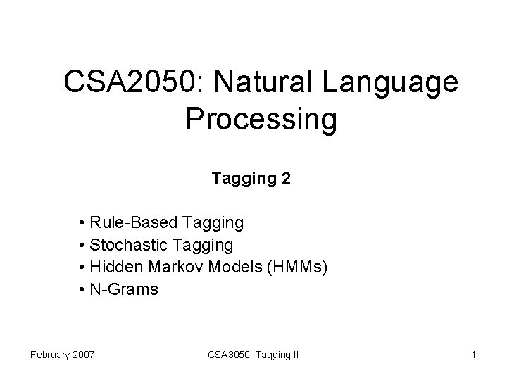 CSA 2050: Natural Language Processing Tagging 2 • Rule-Based Tagging • Stochastic Tagging •