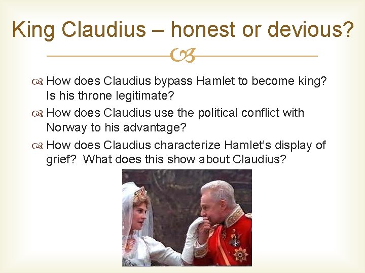 King Claudius – honest or devious? How does Claudius bypass Hamlet to become king?