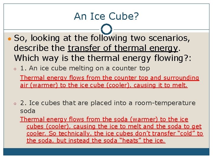 An Ice Cube? ● So, looking at the following two scenarios, describe the transfer