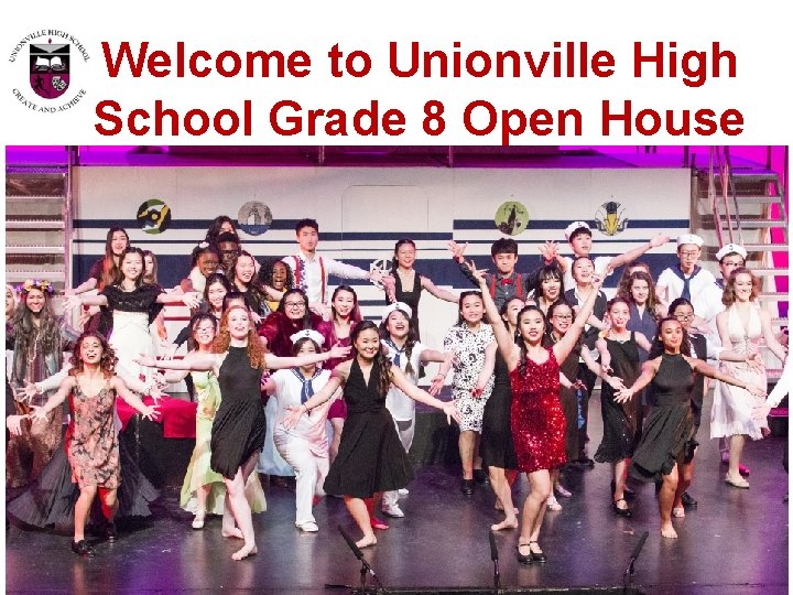 Welcome to Unionville High School Grade 8 Open House 