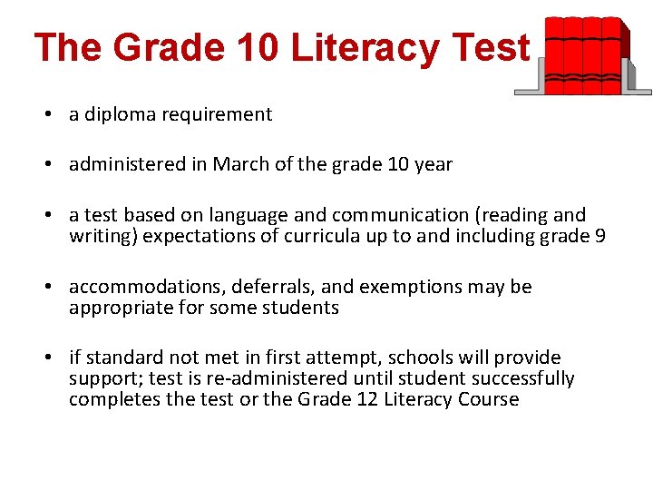 The Grade 10 Literacy Test • a diploma requirement • administered in March of