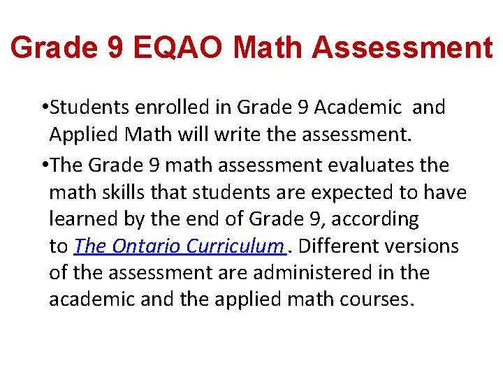 Grade 9 EQAO Math Assessment • Students enrolled in Grade 9 Academic and Applied