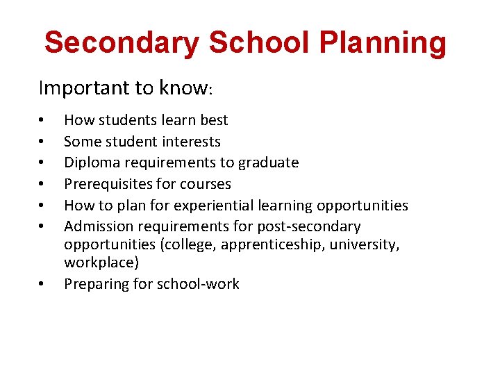 Secondary School Planning Important to know: • • How students learn best Some student