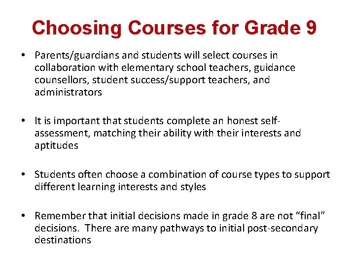 Choosing Courses for Grade 9 • Parents/guardians and students will select courses in collaboration