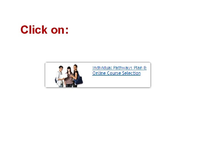 Click on: 