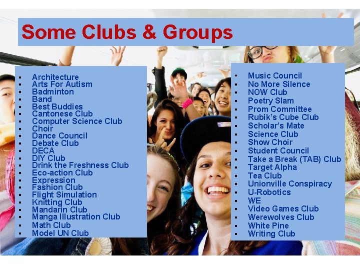 Some Clubs & Groups ▪ ▪ ▪ ▪ ▪ ▪ Architecture Arts For Autism