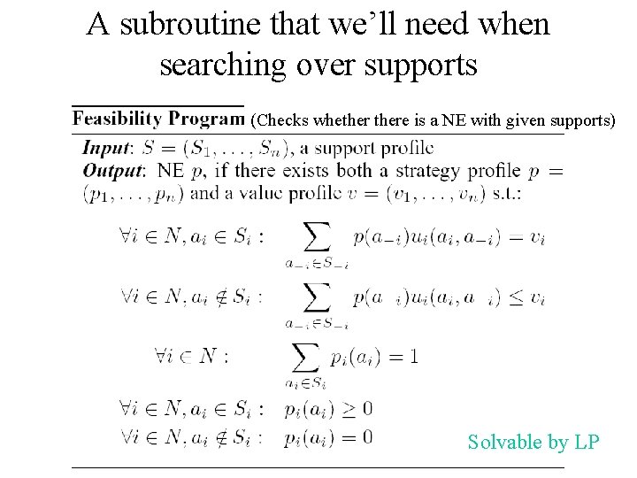 A subroutine that we’ll need when searching over supports (Checks whethere is a NE