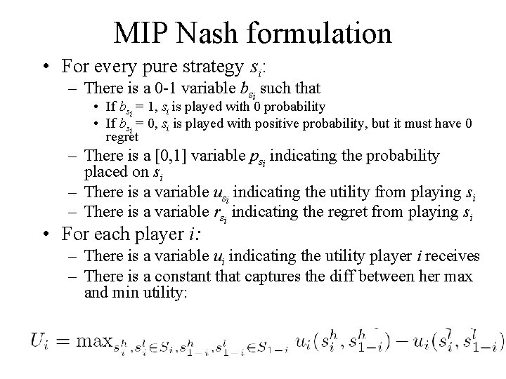 MIP Nash formulation • For every pure strategy si: – There is a 0