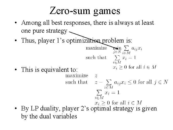 Zero-sum games • Among all best responses, there is always at least one pure