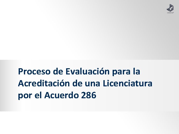 Proceso de Evaluación para la Acreditación de una Licenciatura por el Acuerdo 286 