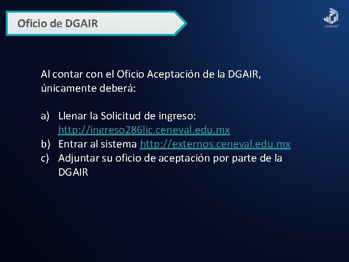 Oficio de DGAIR Al contar con el Oficio Aceptación de la DGAIR, únicamente deberá: