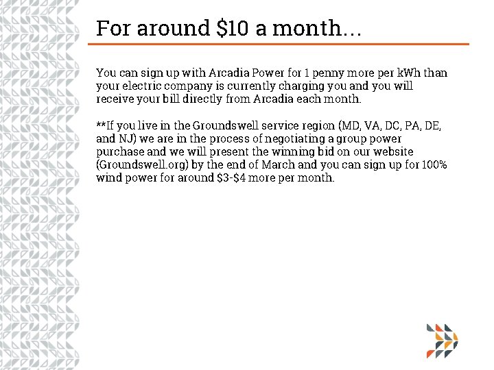 For around $10 a month… You can sign up with Arcadia Power for 1