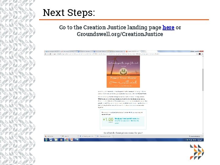 Next Steps: Go to the Creation Justice landing page here or Groundswell. org/Creation. Justice