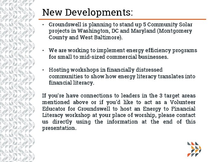 New Developments: • Groundswell is planning to stand up 5 Community Solar projects in