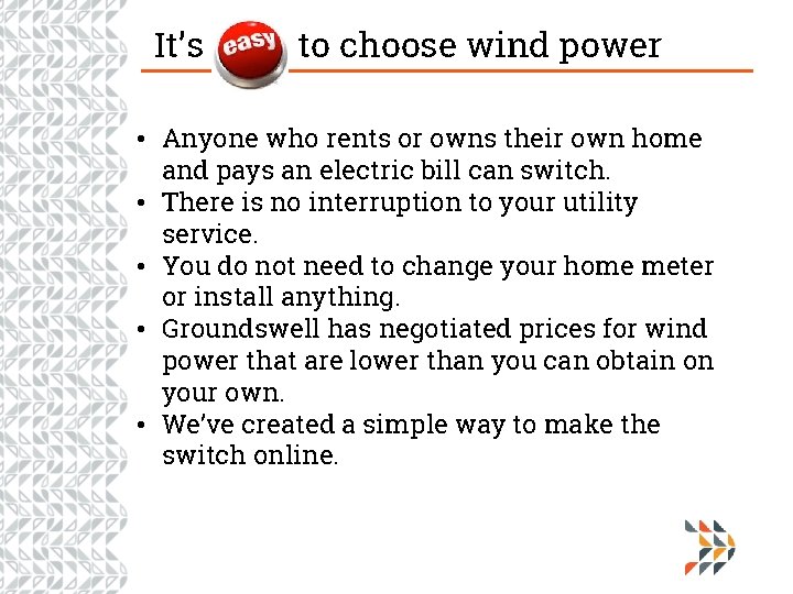 It’s easy to choose wind power • Anyone who rents or owns their own