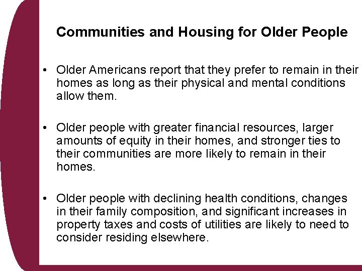 Communities and Housing for Older People • Older Americans report that they prefer to