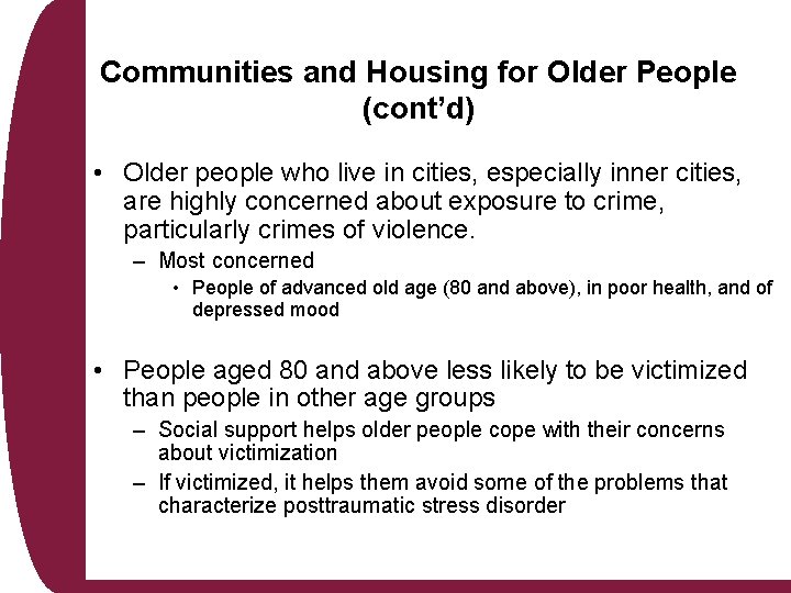 Communities and Housing for Older People (cont’d) • Older people who live in cities,