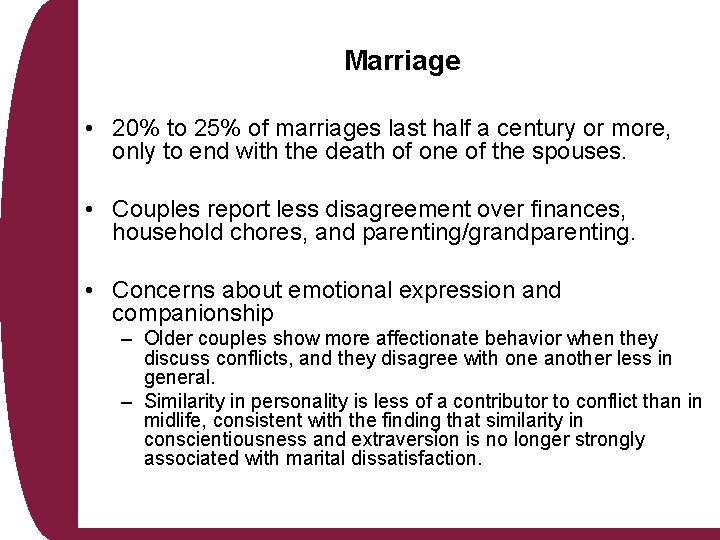 Marriage • 20% to 25% of marriages last half a century or more, only
