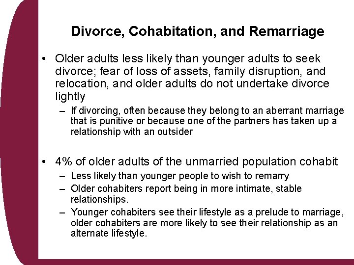 Divorce, Cohabitation, and Remarriage • Older adults less likely than younger adults to seek