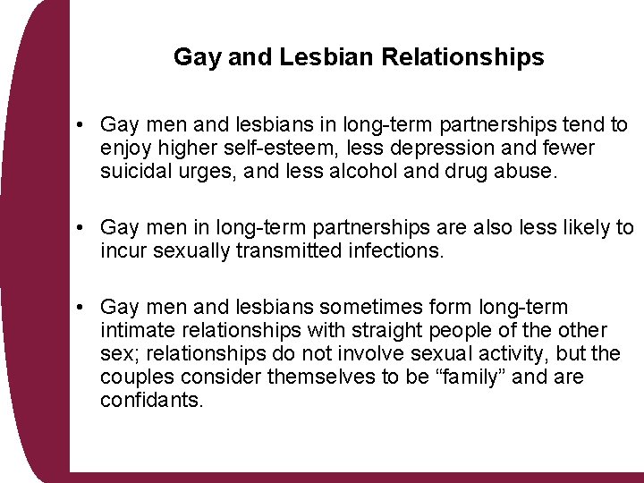 Gay and Lesbian Relationships • Gay men and lesbians in long-term partnerships tend to