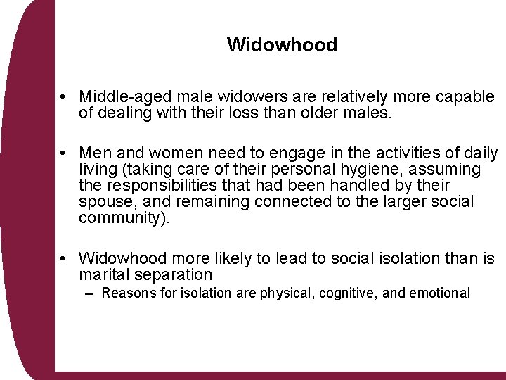 Widowhood • Middle-aged male widowers are relatively more capable of dealing with their loss