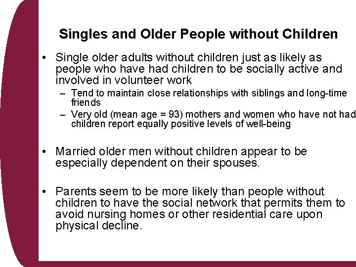 Singles and Older People without Children • Single older adults without children just as
