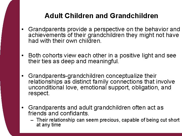 Adult Children and Grandchildren • Grandparents provide a perspective on the behavior and achievements