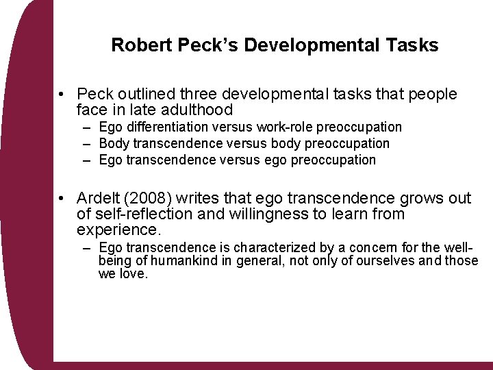 Robert Peck’s Developmental Tasks • Peck outlined three developmental tasks that people face in