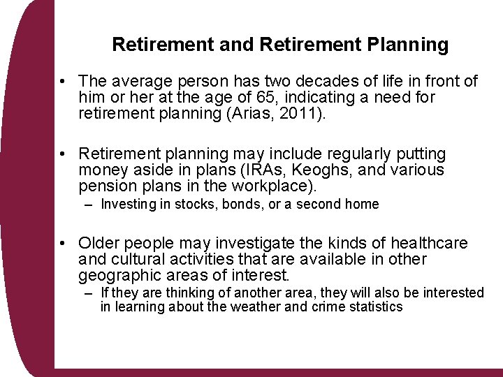 Retirement and Retirement Planning • The average person has two decades of life in