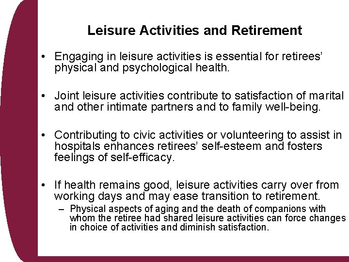 Leisure Activities and Retirement • Engaging in leisure activities is essential for retirees’ physical