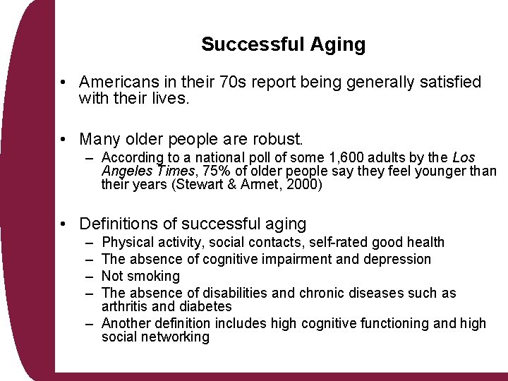 Successful Aging • Americans in their 70 s report being generally satisfied with their